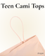 Teen Cami Top